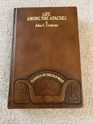 Classics Of The Old West  “Life Among the Apaches