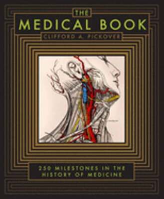 The Medical Book (Barnes & Noble Collectible Editions): 250 Milestones in the-image