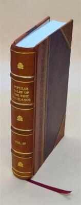 Popular Tales Of The West Highlands Orally Collected With A Tran [Leather Bound]-image