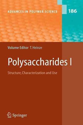 Polysaccharides I: Structure, Characterisation and Use by Thomas Heinze (English-image