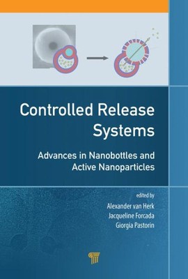 Controlled Release Systems : Advances in Nanobottles and Active Nanoparticles...-image