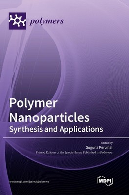 Polymer Nanoparticles: Synthesis and Applications by Suguna Perumal Hardcover Bo-image