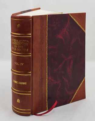 Catena Aurea Commentary On The Four Gospels Collected Out Of The [Leather Bound]-image