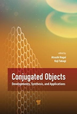 Conjugated Objects: Developments, Synthesis, and Applications by Atsushi Nagai (-image