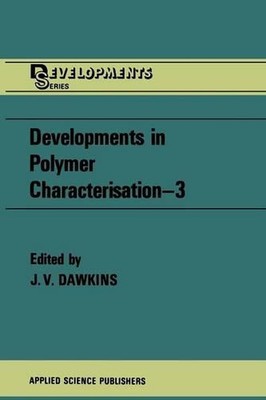Developments in Polymer Characterisation3 by J.V. Dawkins (English) Paperback Bo-image