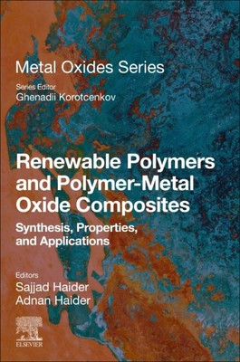 Renewable Polymers and Polymer-metal Oxide Composites : Synthesis, Properties...-image