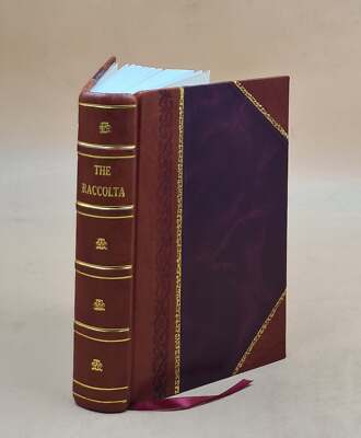 The Raccolta Or Collection Of Prayers And Good Works To Which Th [Leather Bound]-image