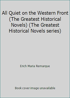 All Quiet on the Western Front (The Greatest Historical Novels) (The Greatest...-image