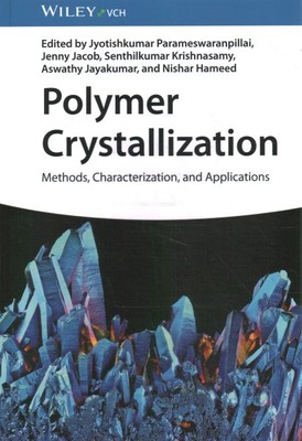 Polymer Crystallization : Methods, Characterization, and Applications, Hardco...-image
