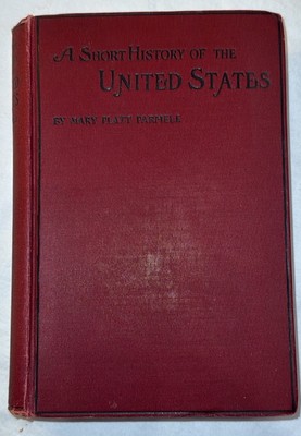 Antique A Short History of the United States, by Mary Platt Parmele, 1896/98-image