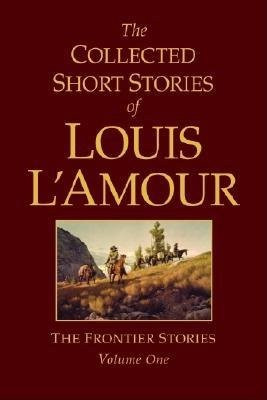 The Collected Short Stories of Louis L'Amour, Vol. 1: Frontier stories - L'A...-image