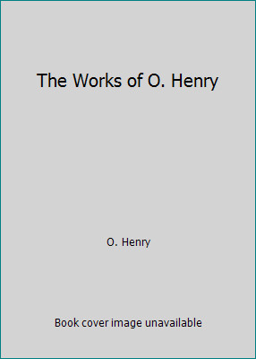 The Works of O. Henry by O. Henry-image