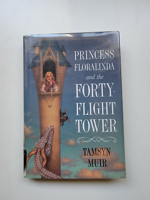 Princess Floralinda and the Forty-Flight Tower by Muir, Tamsyn Signed By Author-image