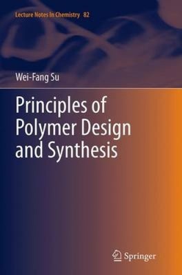 Principles of Polymer Design and Synthesis (Lecture Notes in Chemistry)-image