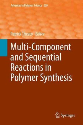 Multi-Component and Sequential Reactions in Polymer Synthesis by Patrick Theato -image