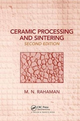 Mohamed N. Rahaman Ceramic Processing and Sintering (Hardback) (UK IMPORT)-image