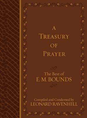 A Treasury of Prayer: The Best of E.M. Bounds [Imitation Leather]  Includes the -image