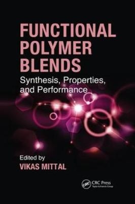Functional Polymer Blends: Synthesis, Properties, and Performance [Paperback]-image