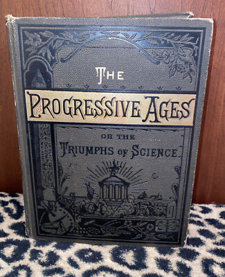 Collectible 1880 The Progressive Ages or Triumphs of Science Illustrated History-image