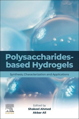 Polysaccharides-Based Hydrogels: Synthesis, Characterization and Applications by-image