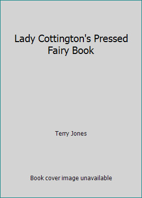 Lady Cottington's Pressed Fairy Book by Terry Jones-image