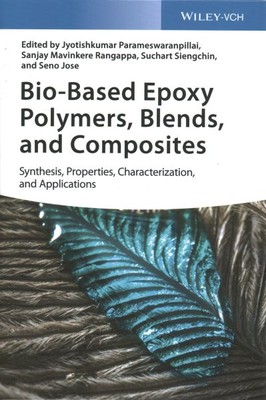 Bio-based Epoxy Polymers, Blends, and Composites : Synthesis, Properties, Cha...-image