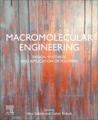 Macromolecular Engineering: Design, Synthesis And Application Of Polymers-image