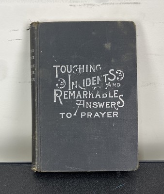 Touching Incidents and Remarkable Answers to Prayer 1897 First Edition-image