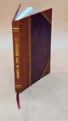 La Collection Isaac De Camondo Au Mus?E Du Louvre 1914 [Leather Bound]-image