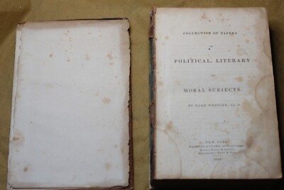 Noah Webster Collection of Papers Political, Literary and Moral Subjects NY 1843-image