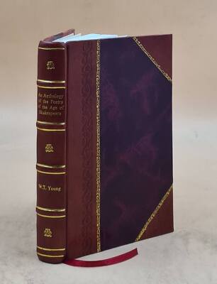 An Anthology Of The Poetry Of The Age Of Shakespeare 1910 [Leather Bound]-image