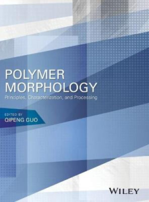 Polymer Morphology: Principles, Characterization, and Processing by Qipeng Guo-image