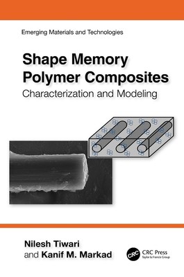 Shape Memory Polymer Composites: Characterization and Modeling by Nilesh Tiwari -image