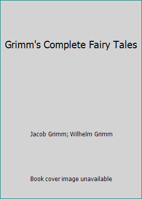 Grimm's Complete Fairy Tales by Jacob Grimm; Wilhelm Grimm-image