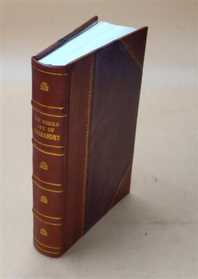 The Whole Art Of Husbandry: Being A Full Collection Of What Hath [Leather Bound]-image