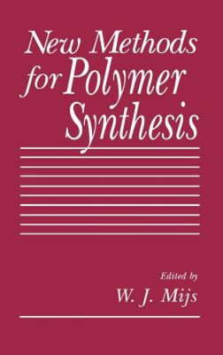 New Methods for Polymer Synthesis by W J Mijs: New-image