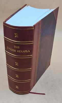 The English Hexapla Exhibiting The Six Important English Transla [Leather Bound]-image