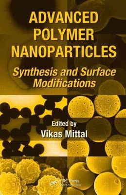 Advanced Polymer Nanoparticles : Synthesis and Surface Modifications, Hardcov...-image