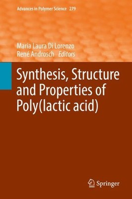 Synthesis, Structure and Properties of Poly(lactic acid) by Maria Laura Di Loren-image
