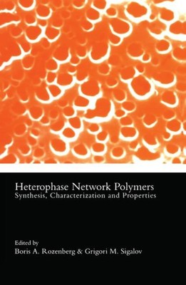 Heterophase Network Polymers : Synthesis, Characterization and Properties, Ha...-image
