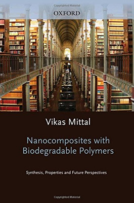 Nanocomposites with Biodegradable Polymers: Synthesis, Properties, and Future Pe-image