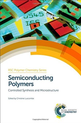 SEMICONDUCTING POLYMERS: CONTROLLED SYNTHESIS AND By Christine Luscombe & Ben-image