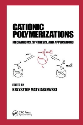 Cationic Polymerizations : Mechanisms, Synthesis, and Applications, Hardcover...-image