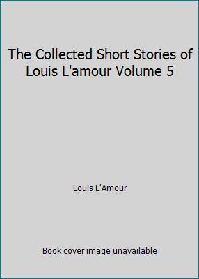The Collected Short Stories of Louis L'amour Volume 5 by Louis L'Amour-image