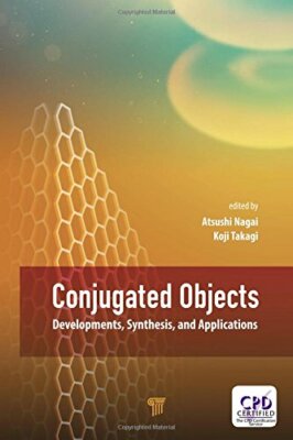 Conjugated Objects: Developments, Synthesis, and Applications, Nagai, Takagi**-image