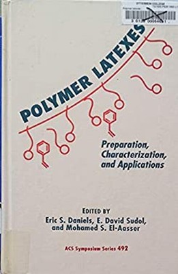 Polymer Latexes : Preparation, Characterization, and Applications-image