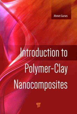 Introduction to Polymer–Clay Nanocomposites, Hardcover by Gurses, Ahmet, Bran...-image