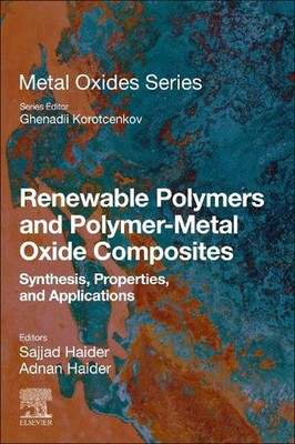 Renewable Polymers and Polymer-Metal Oxide Composites: Synthesis, Properties, an-image