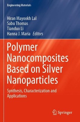 Polymer Nanocomposites Based on Silver Nanoparticles: Synthesis, Characterizatio-image