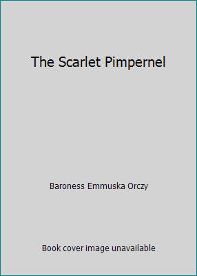 The Scarlet Pimpernel by Baroness Emmuska Orczy-image